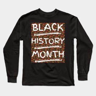 Black History Month Painted Letters. Long Sleeve T-Shirt